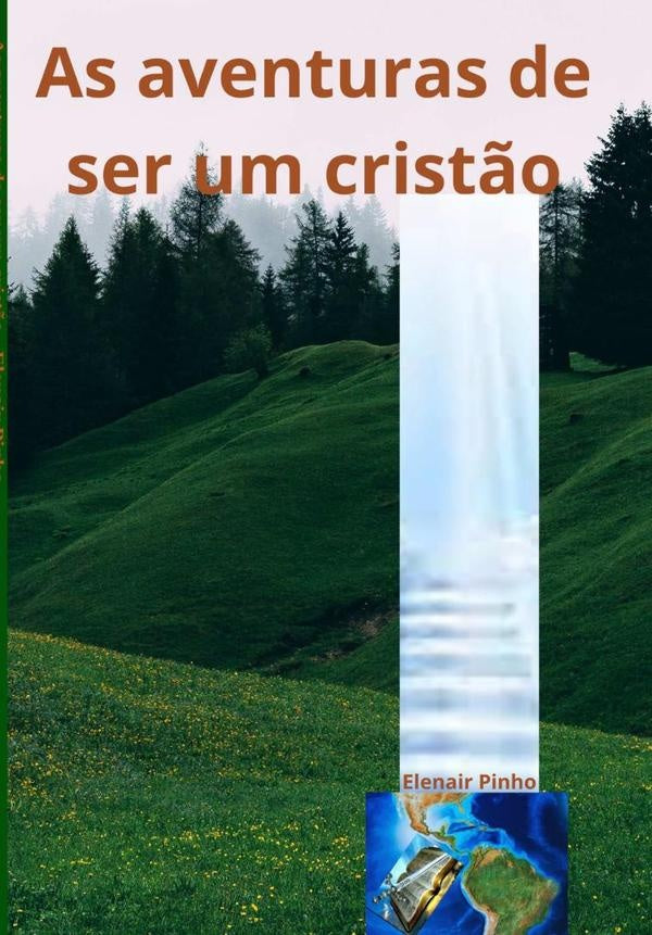 As Aventuras De Ser Um Crist?o | Elenair Pinho
