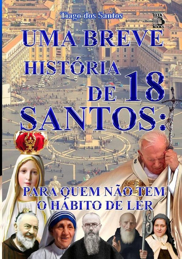 Uma Breve Historia Sobre 18 Santos | TiagoDos Santos