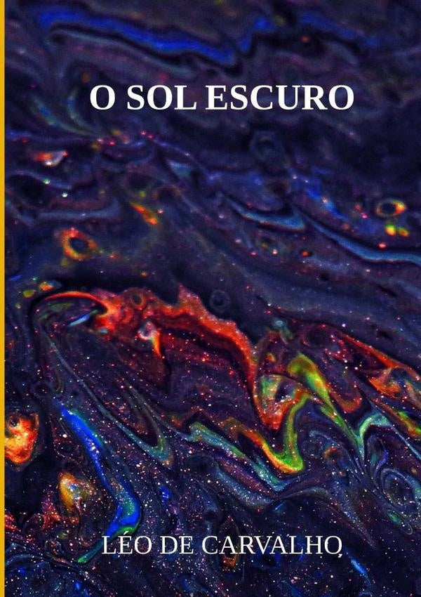 O Sol Escuro | LeoDe Carvalho