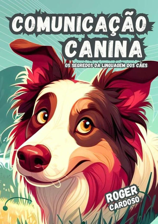 Comunica??o Canina | Roger Cardoso