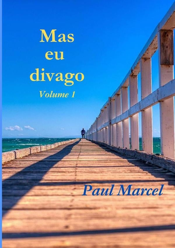 Mas Eu Divago Volume 1 | MARCELA BARUCH MANGINO ; PAUL BENNETT
