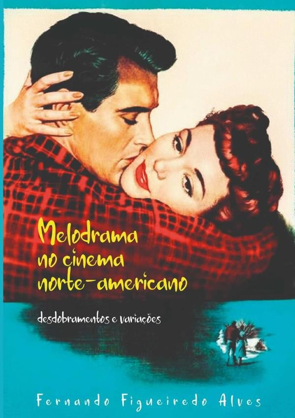 Melodrama No Cinema Norte-americano | FernandoFigueiredo Alves