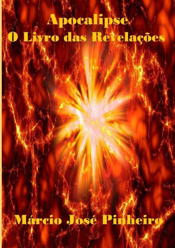 Apocalipse - O Livro Das Revela??es | MarcioJose Pinheiro