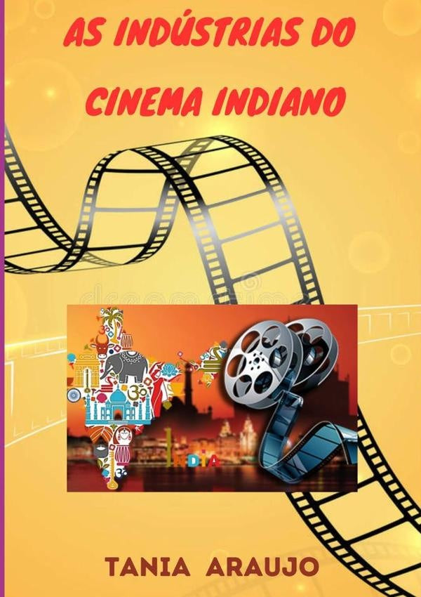 As Industrias Do Cinema Indiano | Tania Araujo
