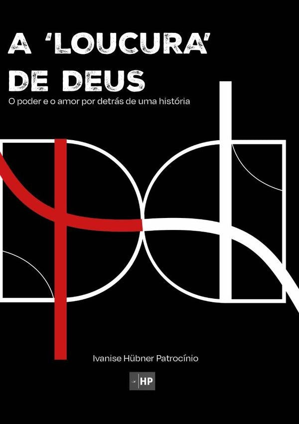A loucura De Deus | IvaniseH?bner Patrocinio