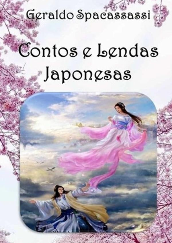 Contos E Lendas Japonesas | Geraldo Spacassassi