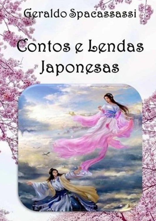 Contos E Lendas Japonesas | Geraldo Spacassassi