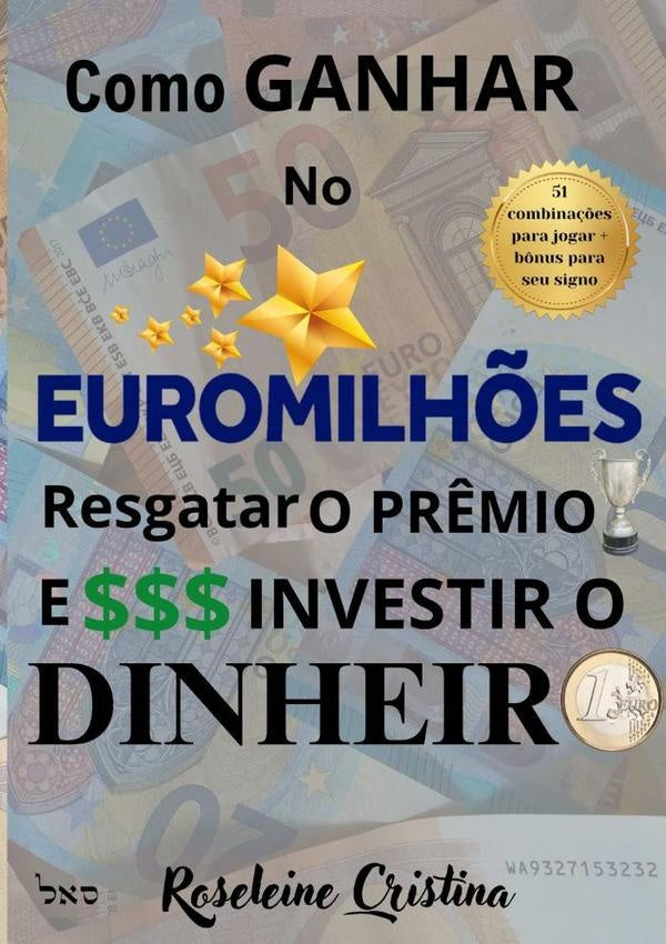 Como Ganhar No Euromilh?es Resgatar O Pr?mio E Investir O Dinheiro | Roseleine Cristina