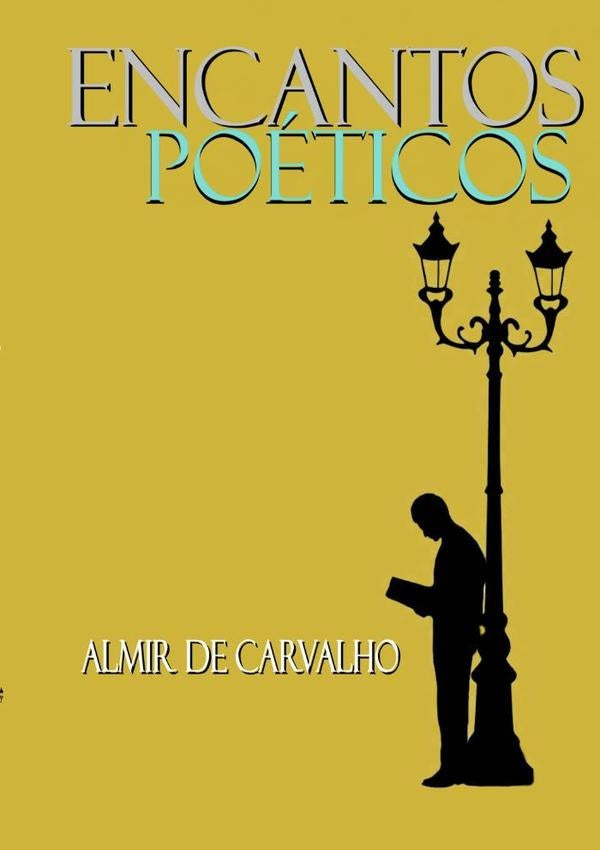 Encantos Poeticos | AlmirDe Carvalho