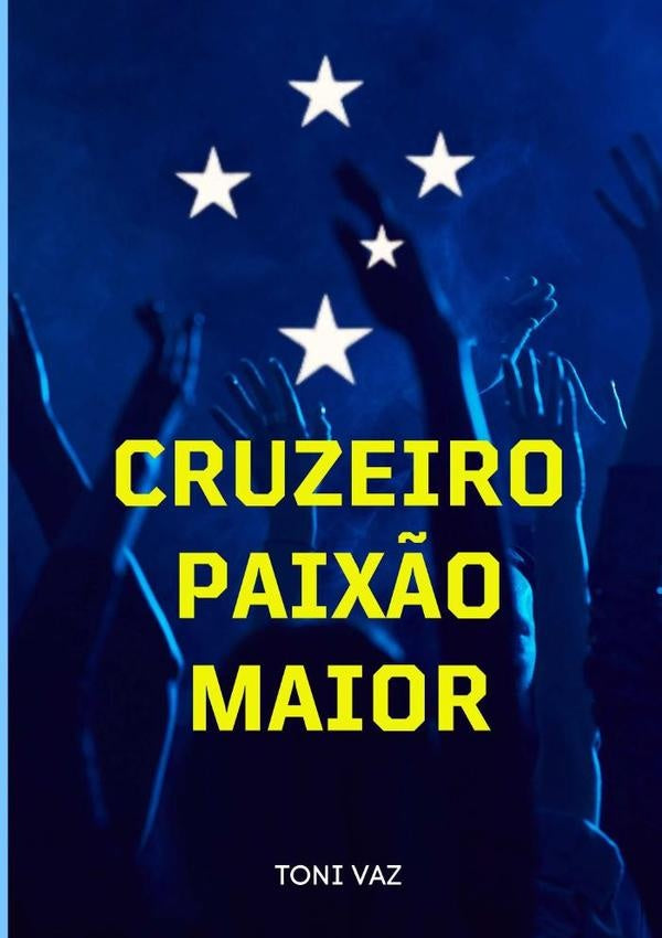 Cruzeiro Paix?o Maior | Toni Vaz