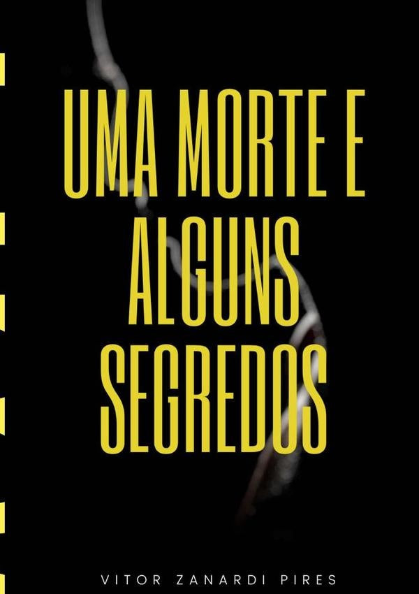 Uma Morte E Alguns Segredos | VitorZanardi Pires