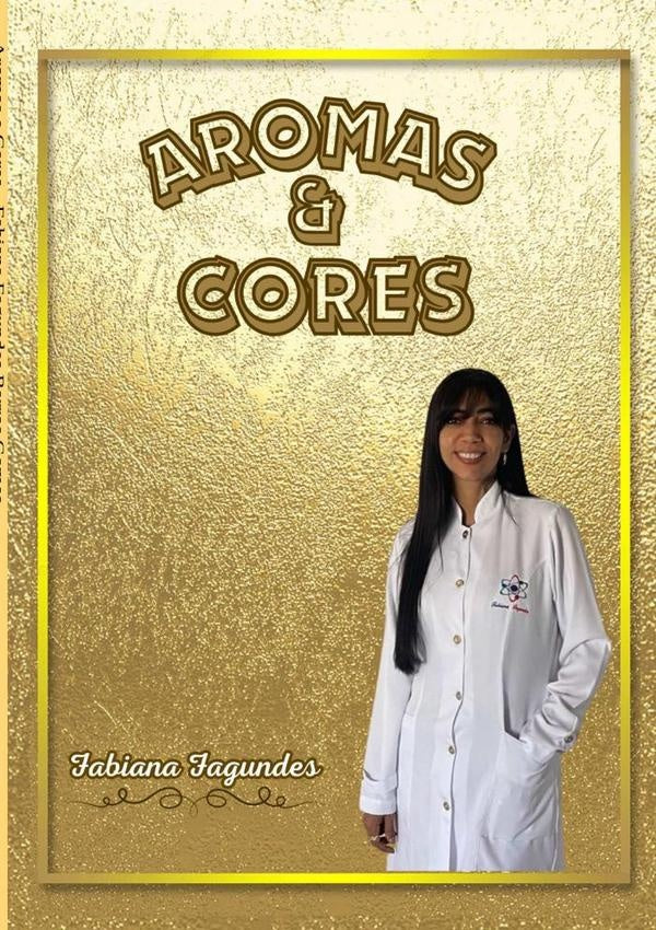 Aromas E Cores | FabianaFagundesBarros Gomes