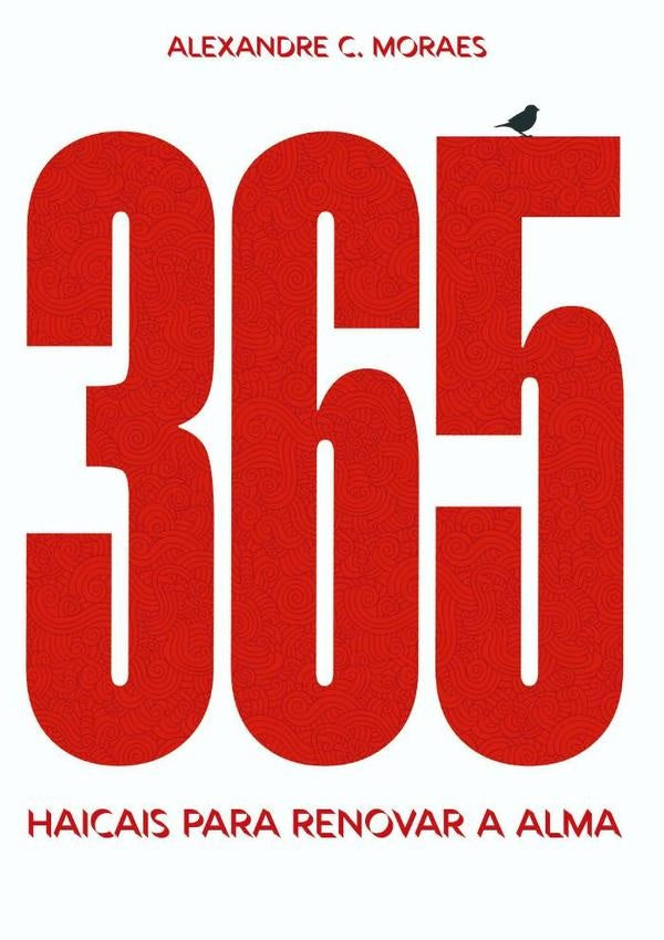 365 Haicais Para Renovar A Alma | AlexandreC. Moraes