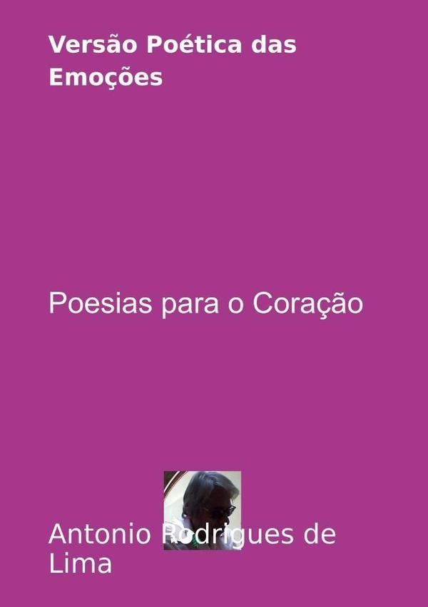 Vers?o Poetica Das Emo??es | AntonioRodriguesDe Lima