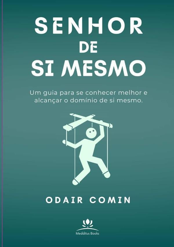 Senhor De Si Mesmo | Odair Comin