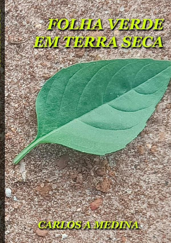 Folha Verde Em Terra Seca | CarlosAlberto Medina