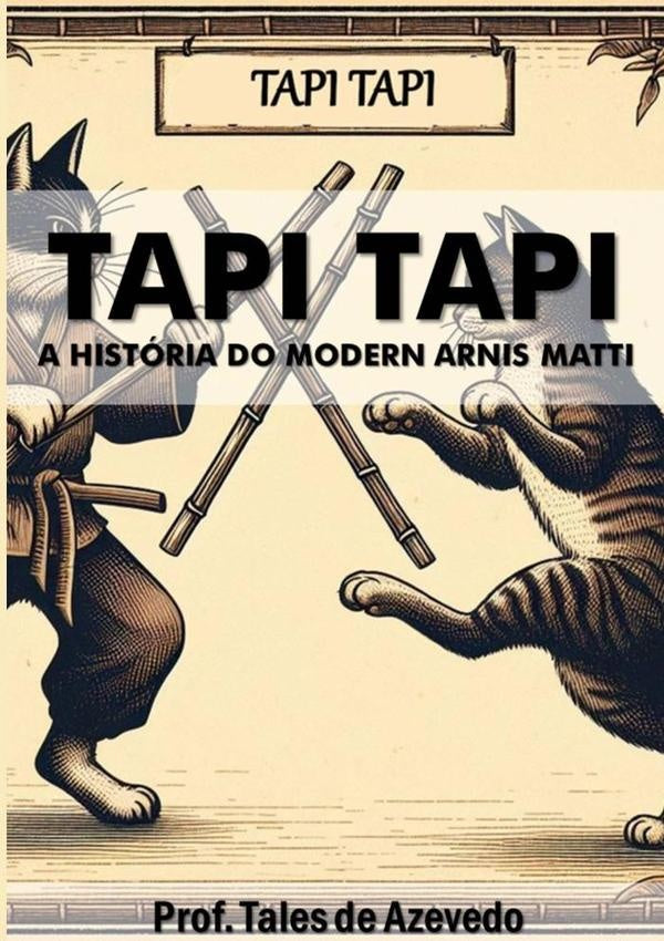 Tapi Tapi: A Historia Do Modern Arnis Matti | TalesDe Azevedo