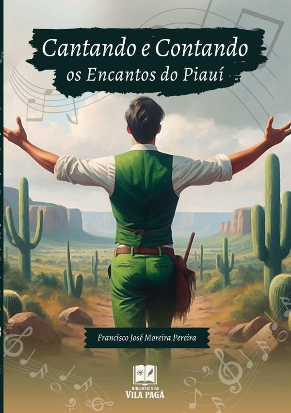 Cantando E Contando Os Encantos Do Piaui | FranciscoJoseMoreira Pereira