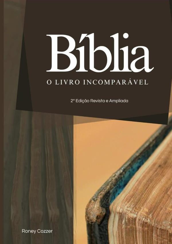 Biblia: O Livro Incomparavel | Roney Cozzer