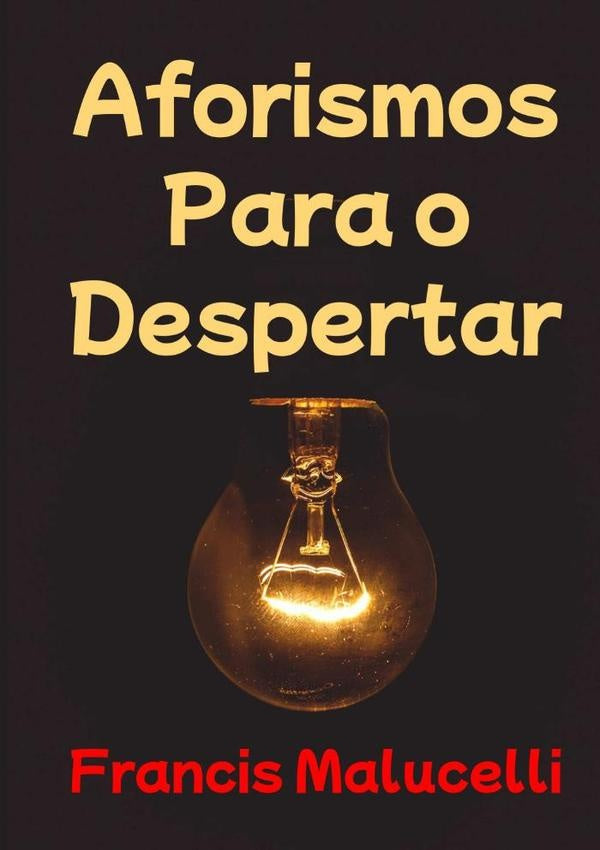 Aforismos Para O Despertar | Francis Malucelli