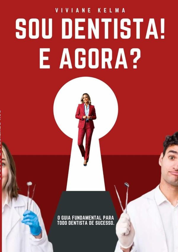 Sou Dentista! E Agora? | Viviane Kelma