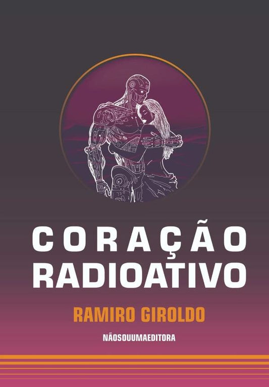Cora??o Radioativo | Ramiro Giroldo