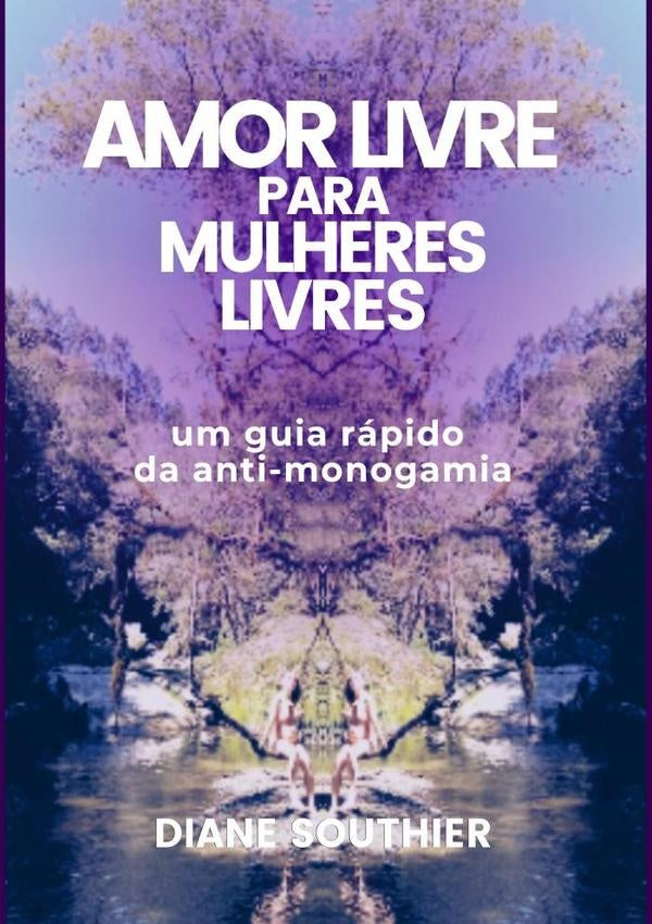 Amor Livre Para Mulheres Livres | Diane Southier