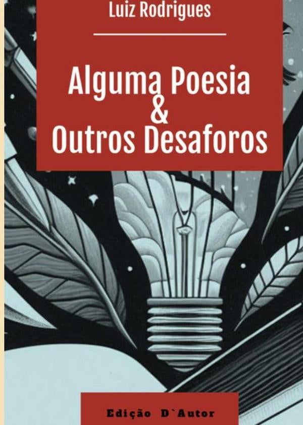 Alguma Poesia & Outros Desaforos | Luiz Rodrigues