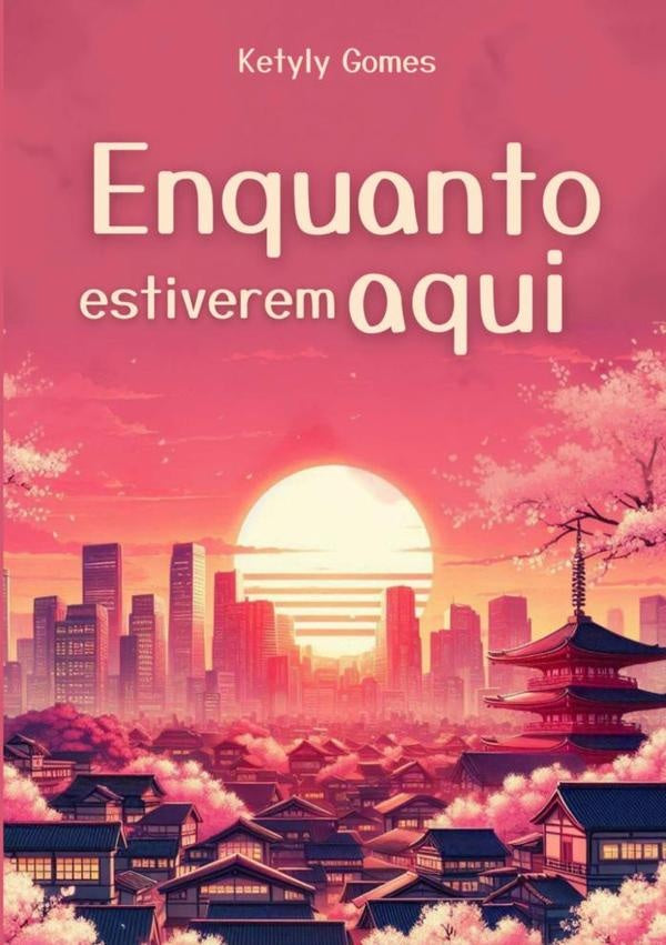 Enquanto Estiverem Aqui | Ketyly Gomes