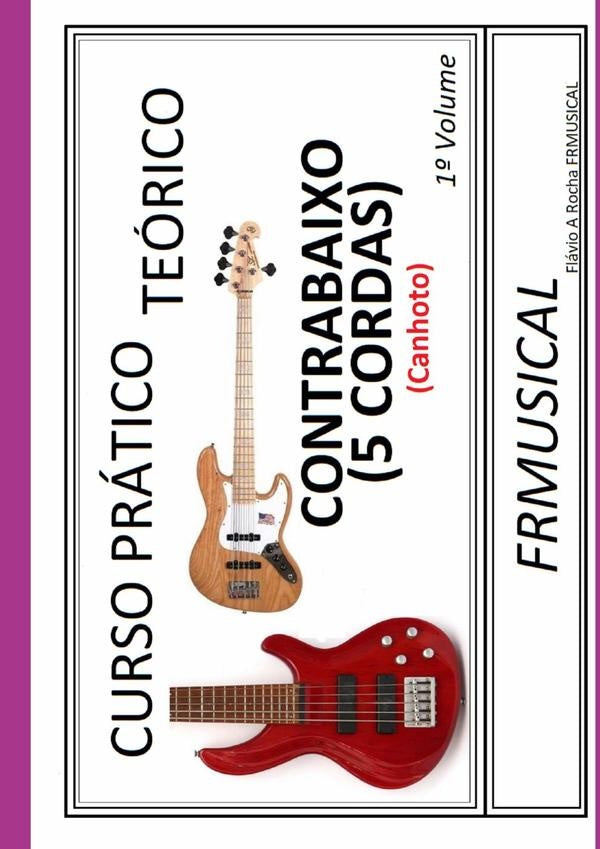 Curso Pratico Teorico Contrabaixo 5 Cordas [n?o Destro/canhoto]1? Volume | FlavioAugusto Rocha