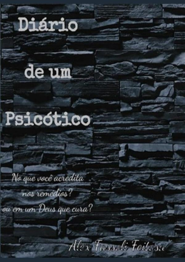 Diario De Um Psicotico | AlexFeitosaDos Santos