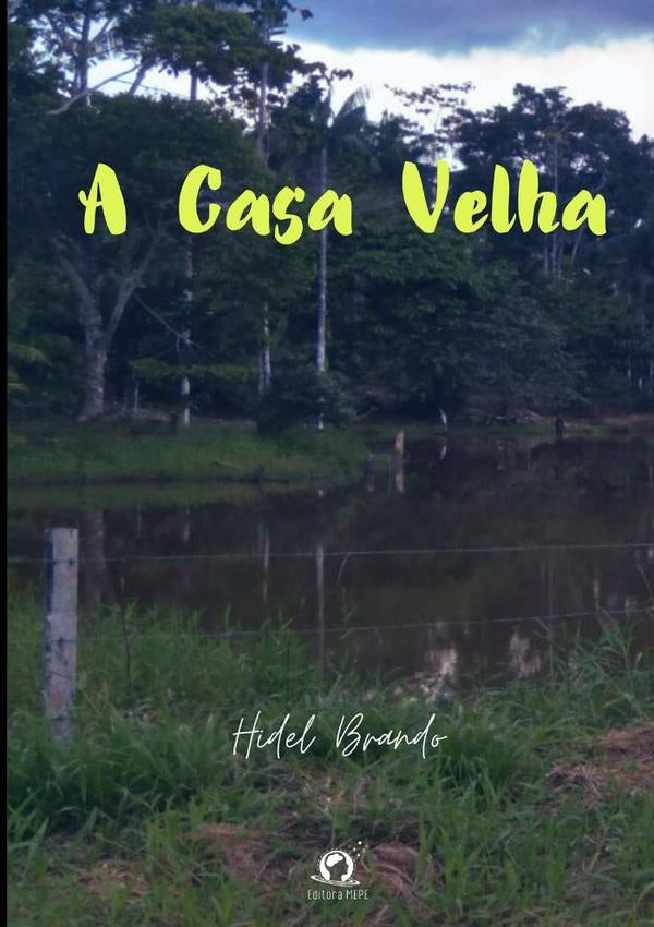 A Casa Velha | HidelbrandoIjuma Tapudima