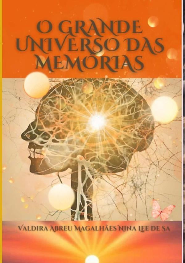 O Grande Universo Das Memorias | ValdiraAbreuMagalh?esNinaLeeDe Sa