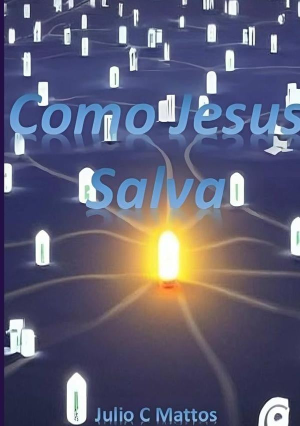 Como Jesus Salva | JulioCadorini Mattos