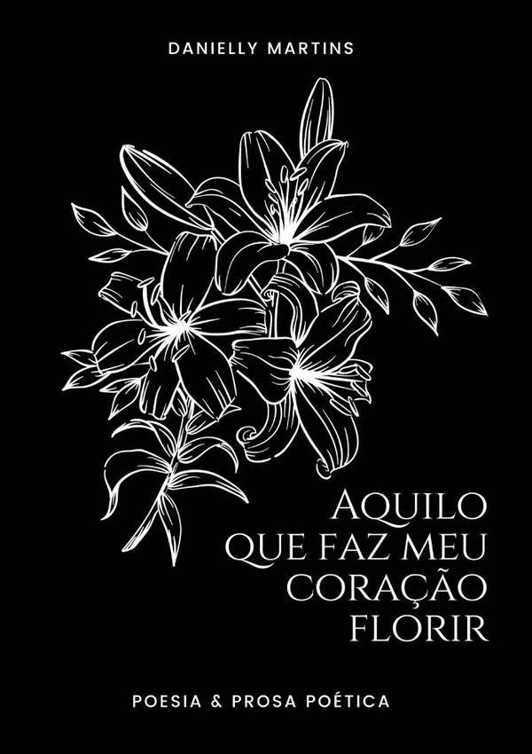 Aquilo Que Faz Meu Cora??o Florir | Danielly Martins