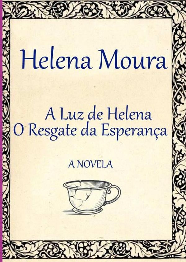 A Luz De Helena | Helena Moura