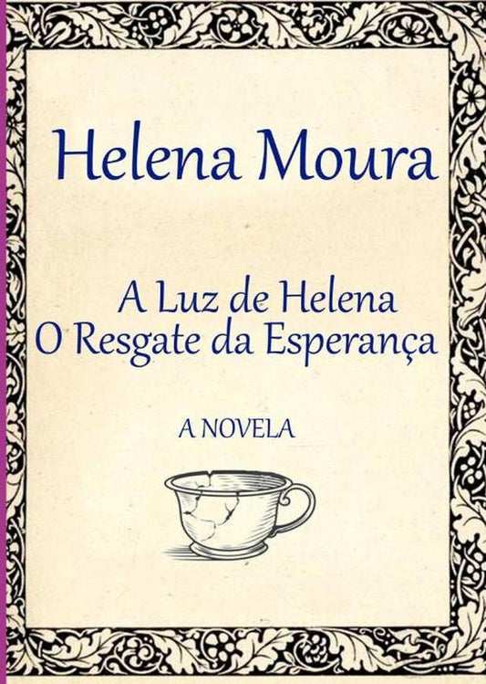 A Luz De Helena | Helena Moura