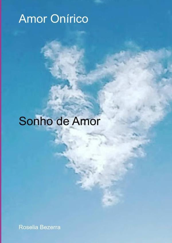Amor Onirico | Roselia Bezerra