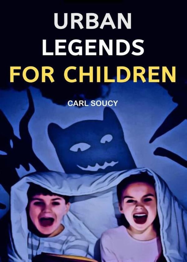 Urban Legends For Children | Carl Soucy
