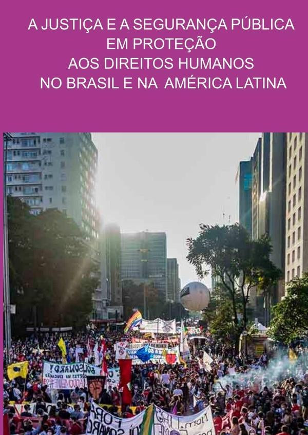 A Justi?a E A Seguran?a Publica Em Prote??o Aos Direitos Humanos  No Brasil E Na America Latina | ValdoirDaSilva Santos