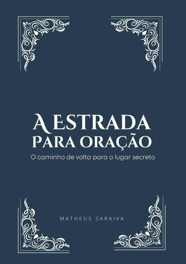 A Estrada Para Ora??o | Matheus Saraiva
