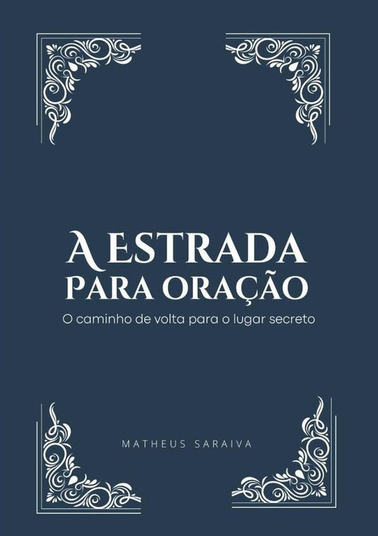 A Estrada Para Ora??o | Matheus Saraiva
