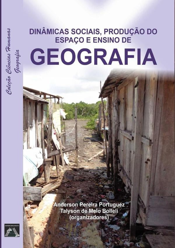 Din?micas Sociais, Produ??o Do Espa?o E Ensino De Geografia | AndersonPereiraPortuguezETalyssonDeMelo Bolleli