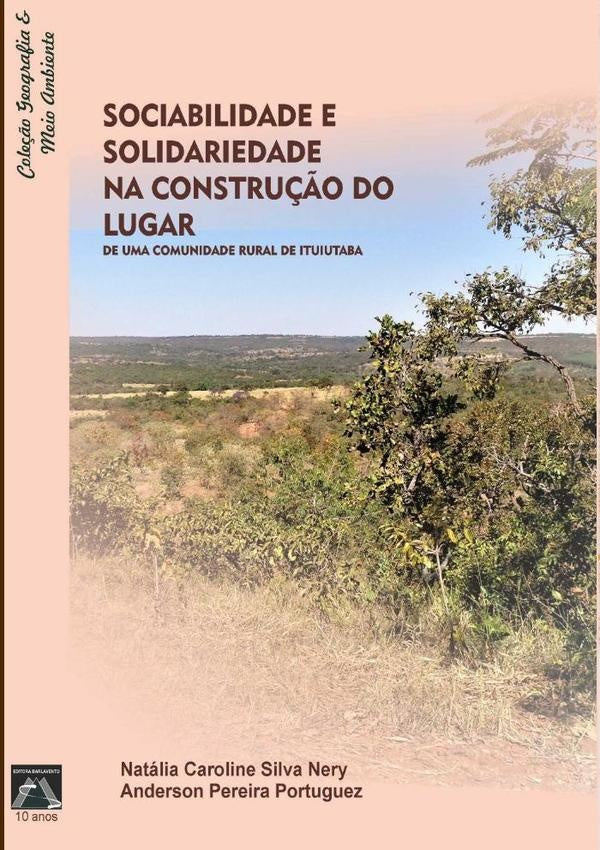 Sociabilidade E Solidariedade Na Constru??o Do Lugar De Uma Comunidade Rural De Ituiutaba | NataliaCarolineSilvaNeryEAndersonPereira Portuguez
