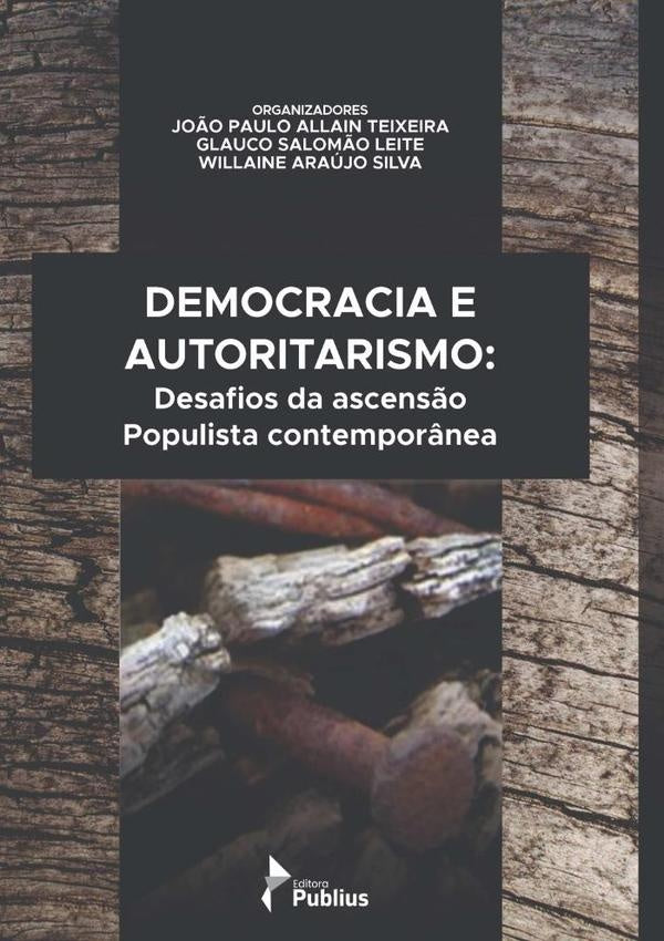Democracia E Autoritarismo: Desafios Da Ascens?o Populista Contempor?nea | PauloAllain Teixeira
