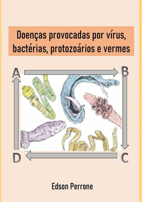 Doen?as Provocadas Por Virus, Bacterias, Protozoarios E Vermes | Edson Perrone