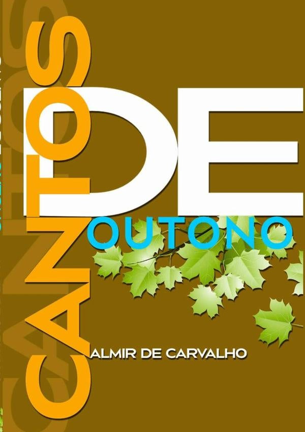 Cantos De Outono | AlmirDe Carvalho