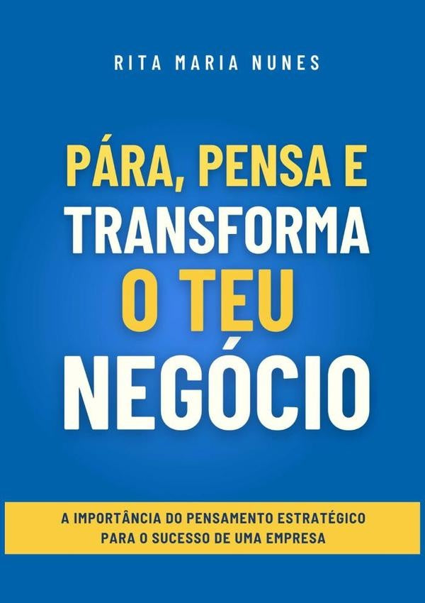 Para, Pensa E Transforma O Teu Negocio | RitaMaria Nunes