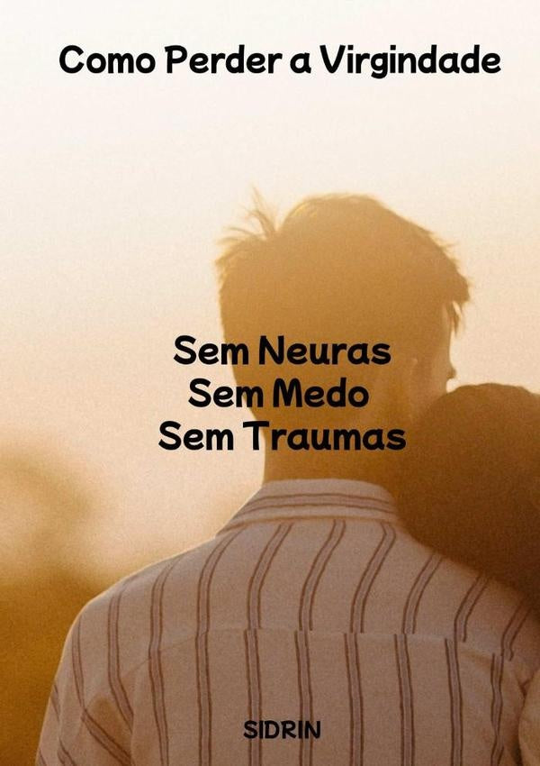 Como Perder A Virgindade | Sidrin