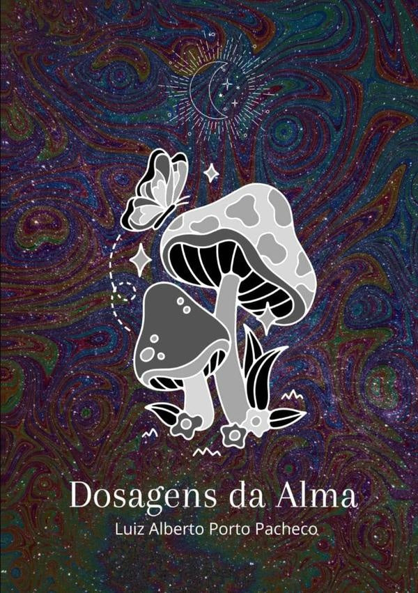 Dosagens Da Alma | LuizAlbertoPorto Pacheco